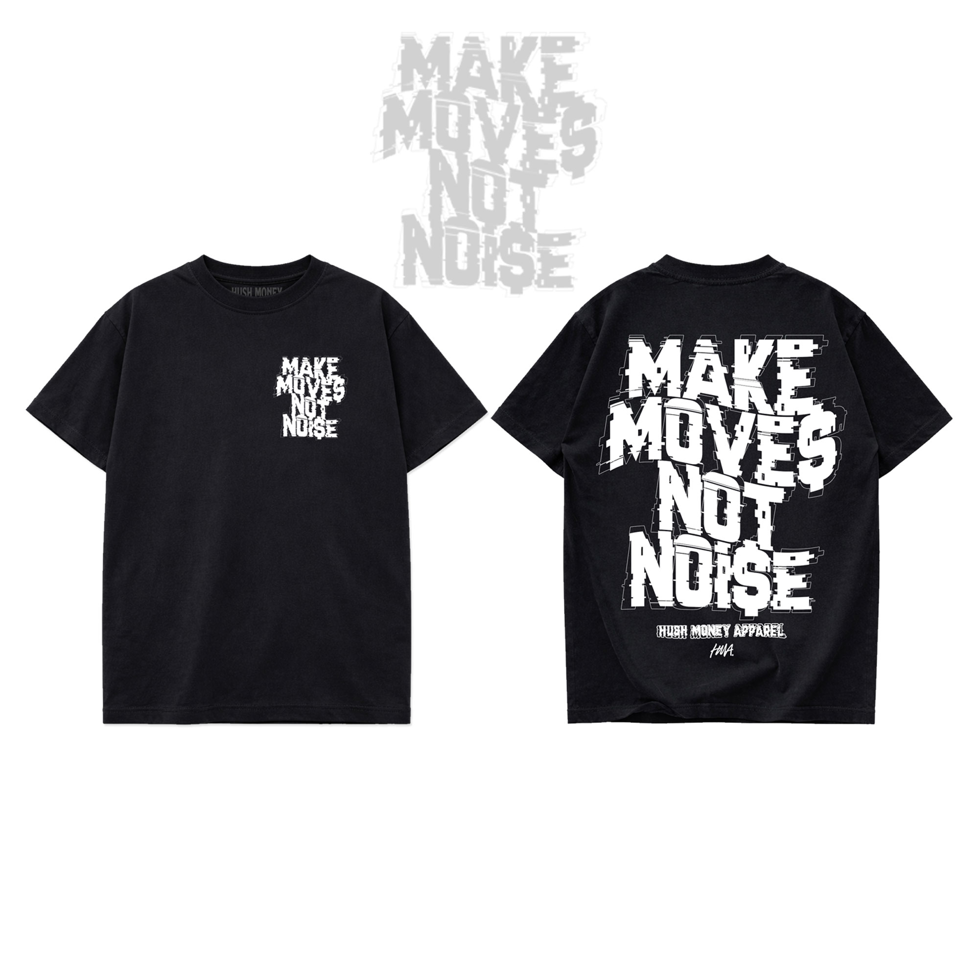 Make Moves Not Noise T-Shirt